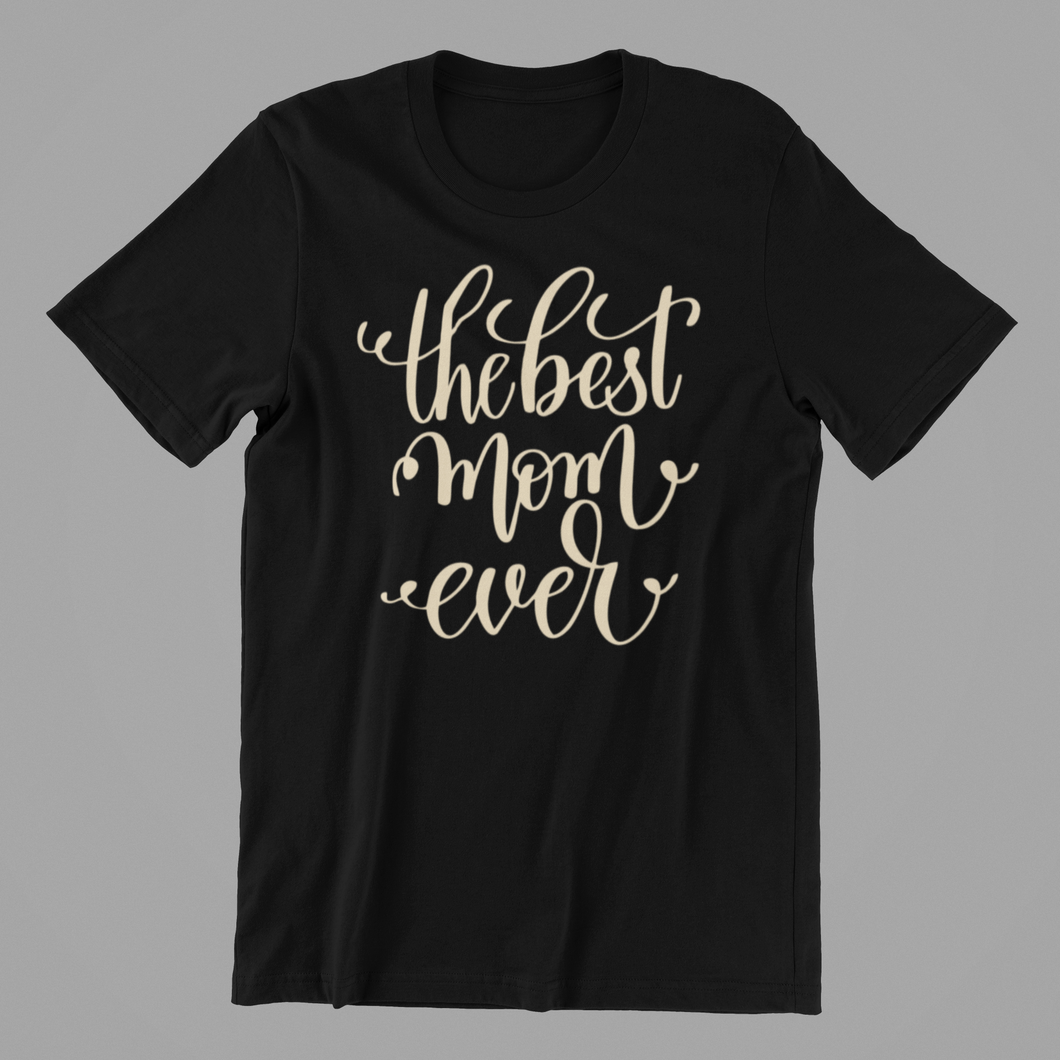 the best mom ever Tshirt