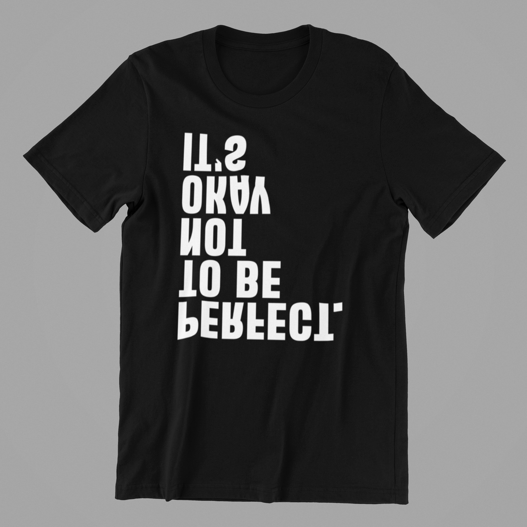 It's ok not to be perfect Tshirt