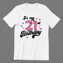 Load image into Gallery viewer, Its my 21st Birthday T-shirtbirthday, Ladies, Mens, Unisex
