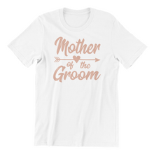 Load image into Gallery viewer, Mother of the Groom T-shirt - Bachelorette Party T-shirtaunt, bachelorette, bachelorette party, bride, girl, Ladies, neice, sister, Unisex, wedding
