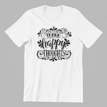 Load image into Gallery viewer, Think Happy Thoughts T-shirtLadies, Mens, motivation, Unisex
