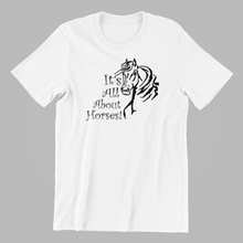 Load image into Gallery viewer, Its all about Horses T-shirtanimals, girl, horse, Ladies, Mens, pets, Unisex
