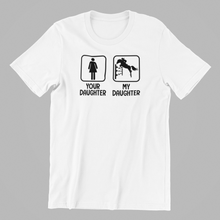 Load image into Gallery viewer, Your Daughter My Daughter Horse-riding 2 T-shirtanimals, aunt, brother, funny, horse, Ladies, Mens, mom, neice, nephew, pets, sarcastic, sister, uncle, Unisex

