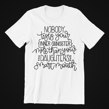 Load image into Gallery viewer, Nobody tests your inner gangster T-shirtaunt, brother, dad, funny, girl, Ladies, Mens, mom, sarcastic, sister, uncle, Unisex
