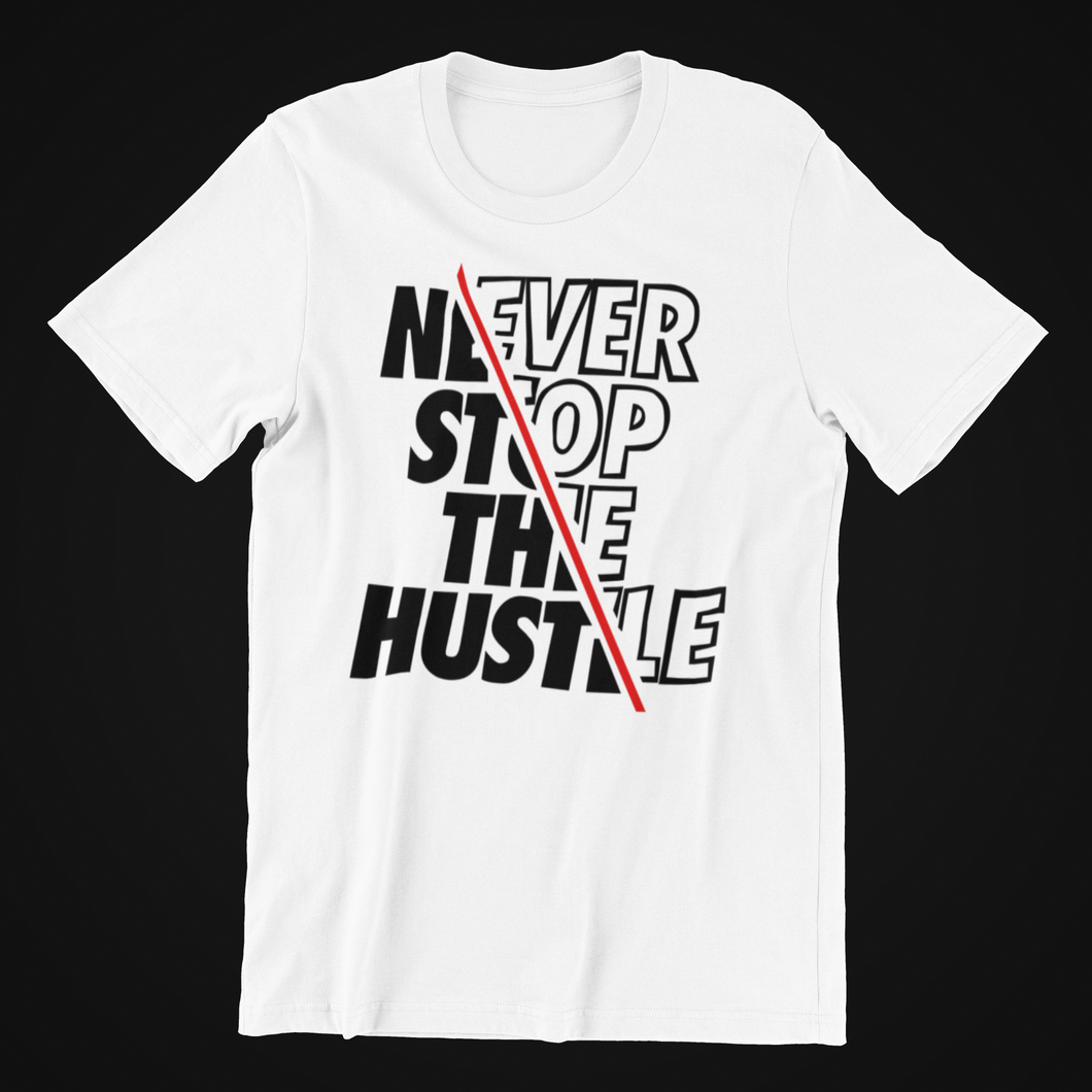 Never Stop the Hustle T-shirtaunt, birthday, boy, brother, dad, kids, Ladies, Mens, mom, motivation, nephew, sister, uncle, Unisex