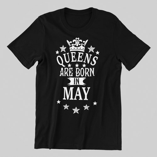 Queens are Born in May Birthday  T-shirtaunt, birthday, girl, Ladies, mom, neice, queen, sister, Unisex
