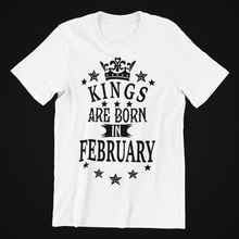 Load image into Gallery viewer, Kings are Born in February Birthday T-shirtbirthday, boy, brother, dad, Mens, nephew, uncle, Unisex, valentine
