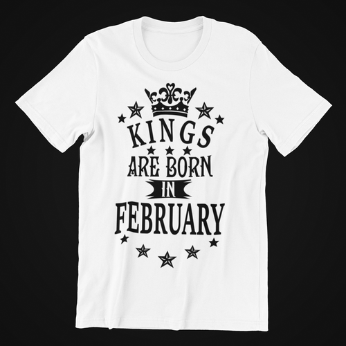 Kings are Born in February Birthday T-shirtbirthday, boy, brother, dad, Mens, nephew, uncle, Unisex, valentine