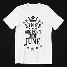 Load image into Gallery viewer, Kings are Born in June Birthday T-shirtbirthday, boy, dad, Mens, nephew, uncle, Unisex
