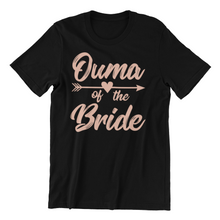 Load image into Gallery viewer, Ouma of the Bride Tshirt - Bachelorette Party T-shirtaunt, bachelorette, bachelorette party, bride, Ladies, mom, ouma, sister, Unisex, wedding
