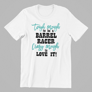 tough enough to be a barrel racer T-shirtanimals, birthday, boy, family, funny, girl, horse, Ladies, Mens, mom, neice, pets, sarcastic, sister, sport, Unisex