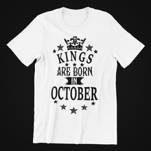 Load image into Gallery viewer, Kings are Born in October Birthday T-shirtbirthday, boy, dad, Mens, nephew, uncle, Unisex
