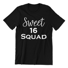 Load image into Gallery viewer, Sweet 16 Sixteen Squad T-shirtbirthday, family, funny, girl, Ladies, sarcastic, sister, Unisex

