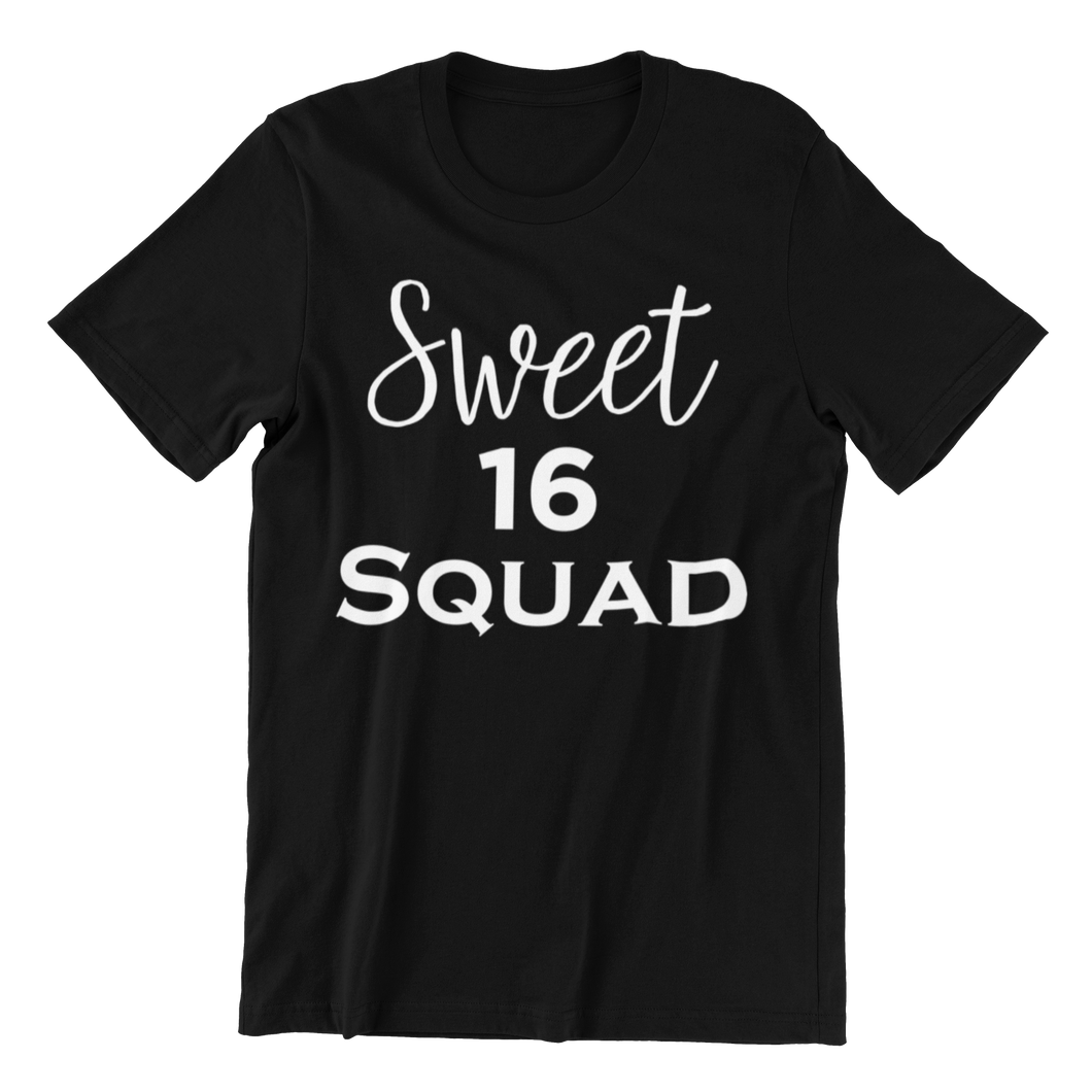 Sweet 16 Sixteen Squad T-shirtbirthday, family, funny, girl, Ladies, sarcastic, sister, Unisex