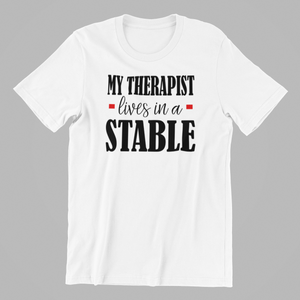 My Therapist lives in a Stable T-shirtafrica, aunt, boy, brother, funny, girl, horse, Ladies, Mens, mom, neice, nephew, pets, sarcastic, Unisex