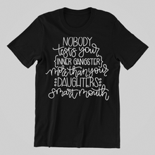 Load image into Gallery viewer, Nobody tests your inner gangster T-shirtaunt, brother, dad, funny, girl, Ladies, Mens, mom, sarcastic, sister, uncle, Unisex

