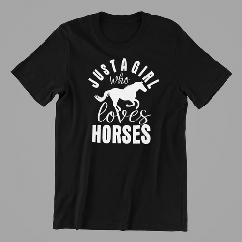 just a girl who loves horses T-shirtanimals, athlete, family, funny, girl, horse, Ladies, mom, neice, pets, sister, sport, Unisex