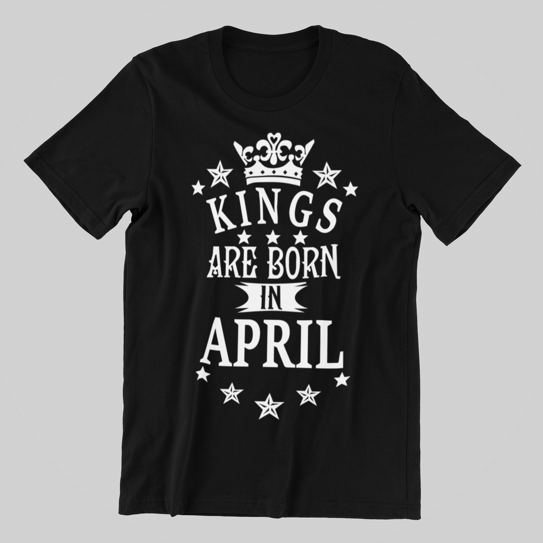 Kings are Born in April Birthday T-shirtbirthday, boy, brother, dad, family, Mens, nephew, uncle, Unisex