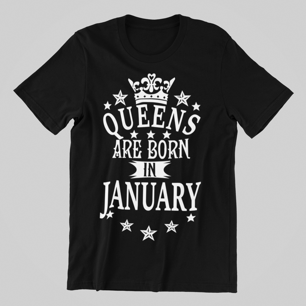 Queens are Born in January Birthday  T-shirtbirthday, girl, Ladies, mom, queen, Unisex