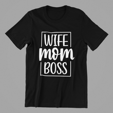Load image into Gallery viewer, Wife Mom Boss T-shirtaunt, dad, family, funny, girl, Ladies, mom, neice, queen, sarcastic, Unisex
