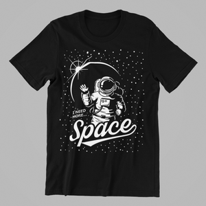 I Need More Space T-shirtfunny, Ladies, Mens, sarcastic, Unisex