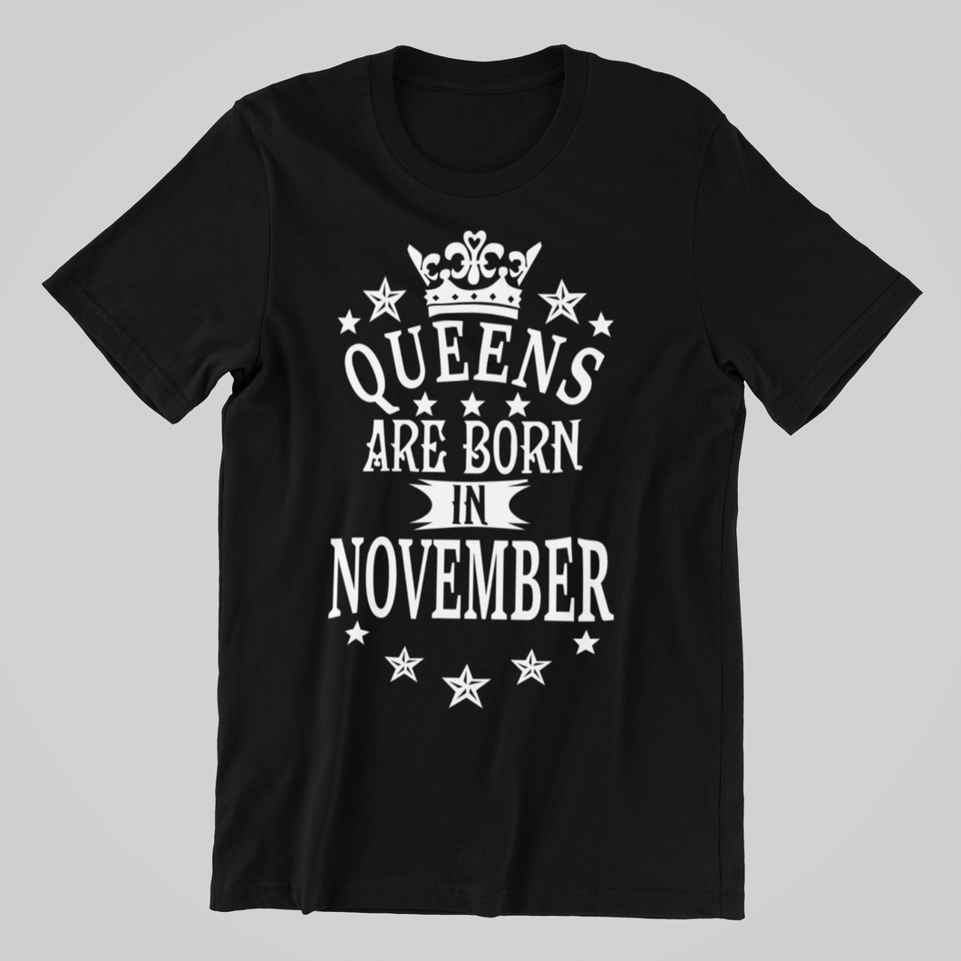 Queens are Born in November Birthday T-shirtaunt, birthday, family, Ladies, mom, neice, queen, sister, Unisex