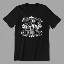 Load image into Gallery viewer, Think Happy Thoughts T-shirtLadies, Mens, motivation, Unisex
