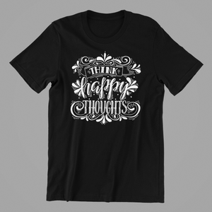Think Happy Thoughts T-shirtLadies, Mens, motivation, Unisex
