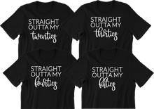 Load image into Gallery viewer, straight outta my twenties Tshirt
