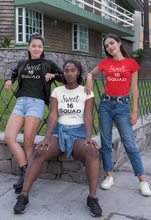 Load image into Gallery viewer, Sweet 16 Sixteen Squad T-shirtbirthday, family, funny, girl, Ladies, sarcastic, sister, Unisex
