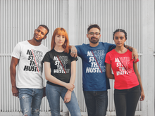 Load image into Gallery viewer, Never Stop the Hustle T-shirtaunt, birthday, boy, brother, dad, kids, Ladies, Mens, mom, motivation, nephew, sister, uncle, Unisex
