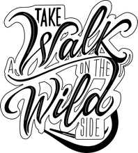 Load image into Gallery viewer, take a walk on the wild side T-shirtfunny, Ladies, Mens, motivation, sarcastic, Unisex
